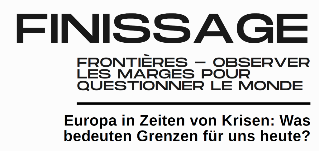 Finissage de l’exposition Frontières + Table ronde sur « L’Europe en temps de crise : Que signifient les frontières pour nous ? » – Mercredi 30 juillet à 18h30 au Centre Culturel Français de Fribourg